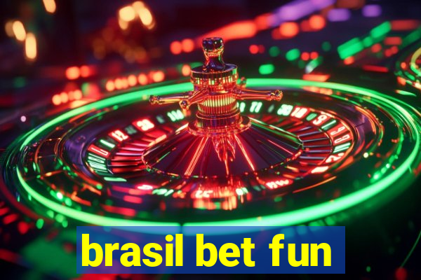 brasil bet fun