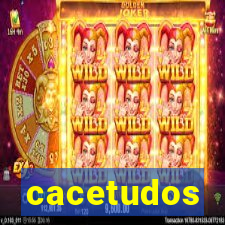 cacetudos