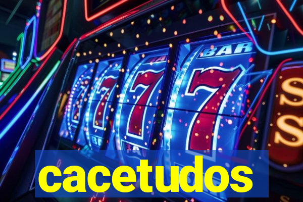 cacetudos