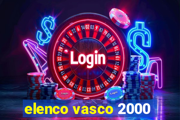 elenco vasco 2000