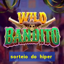 sorteio do hiper cap de hoje ao vivo