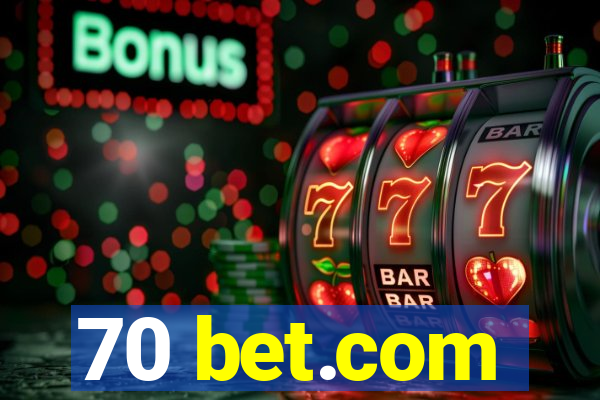 70 bet.com