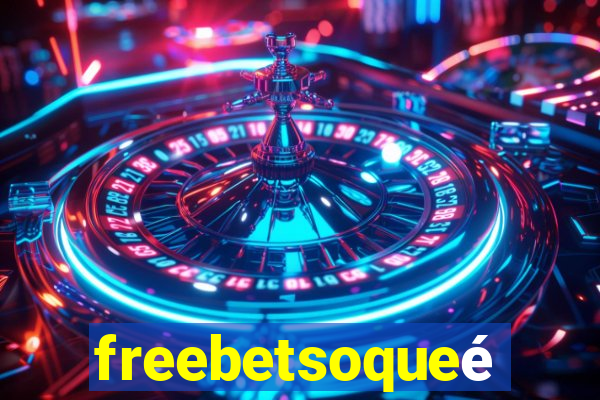 freebetsoqueé