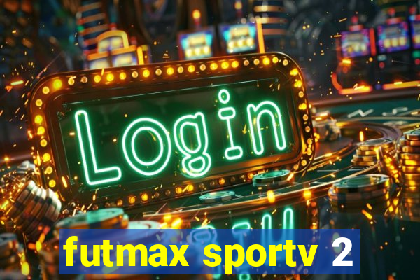 futmax sportv 2