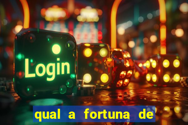 qual a fortuna de fernandin oig