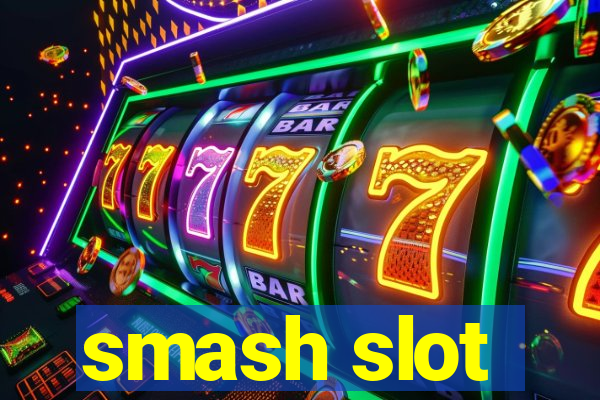 smash slot