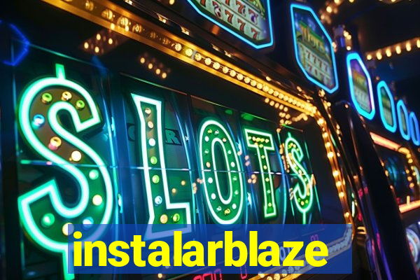 instalarblaze