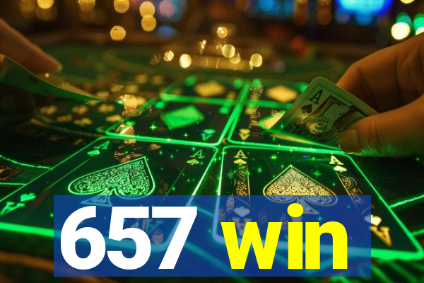 657 win