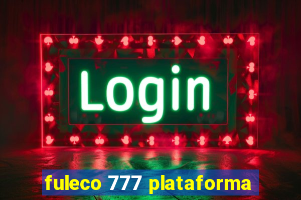 fuleco 777 plataforma