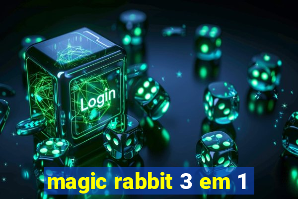 magic rabbit 3 em 1