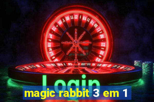 magic rabbit 3 em 1