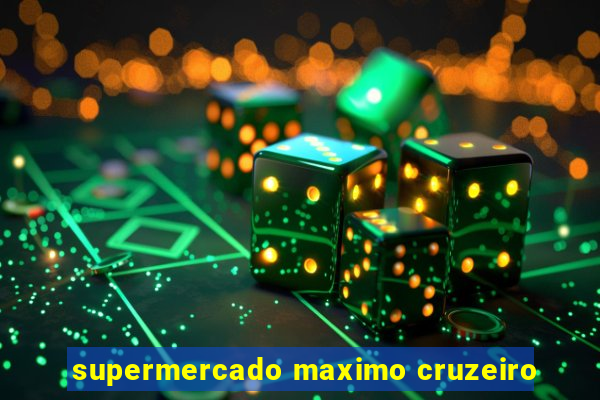 supermercado maximo cruzeiro