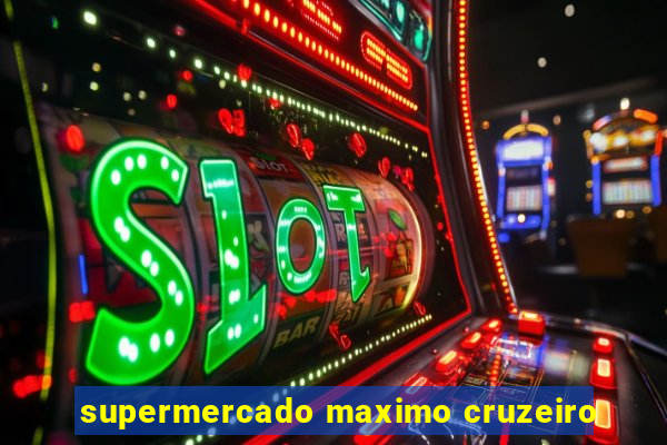 supermercado maximo cruzeiro