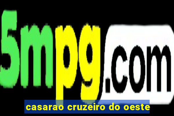 casarao cruzeiro do oeste