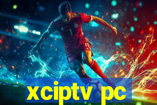 xciptv pc