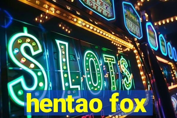 hentao fox