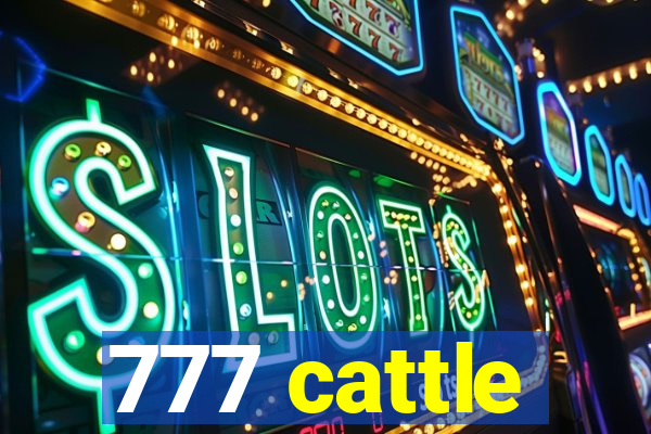 777 cattle