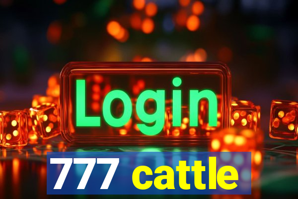 777 cattle