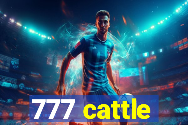 777 cattle