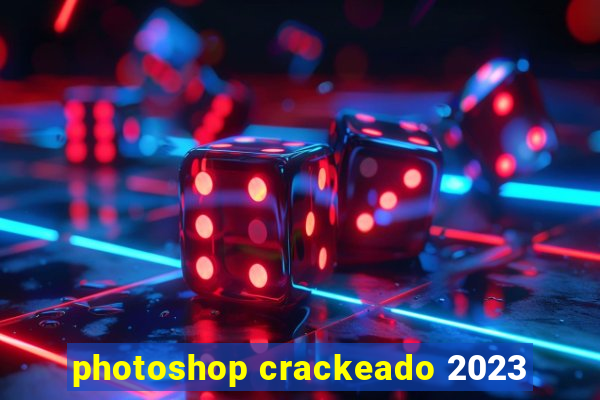 photoshop crackeado 2023