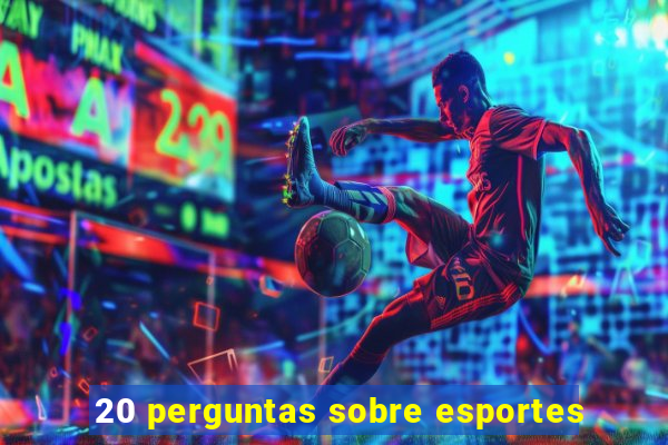 20 perguntas sobre esportes