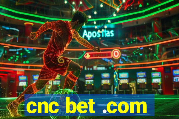 cnc bet .com