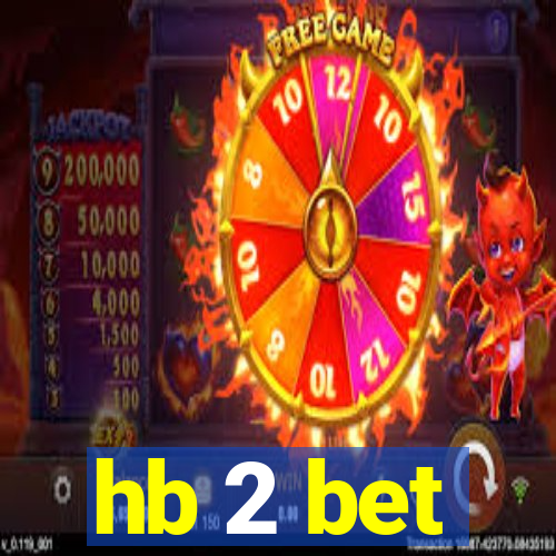 hb 2 bet