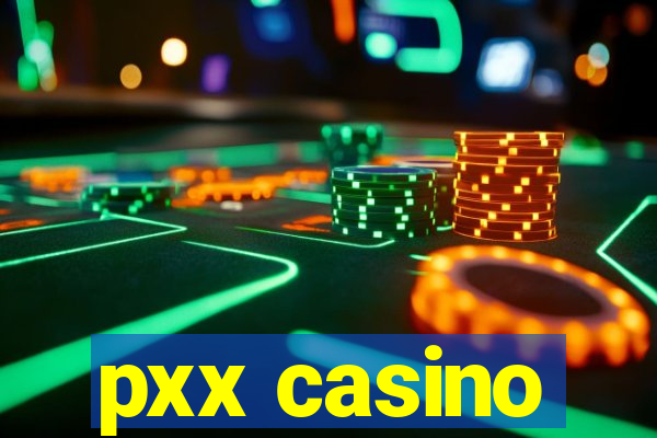 pxx casino