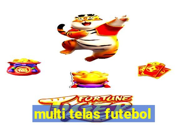 multi telas futebol