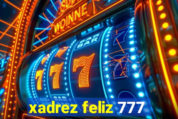 xadrez feliz 777