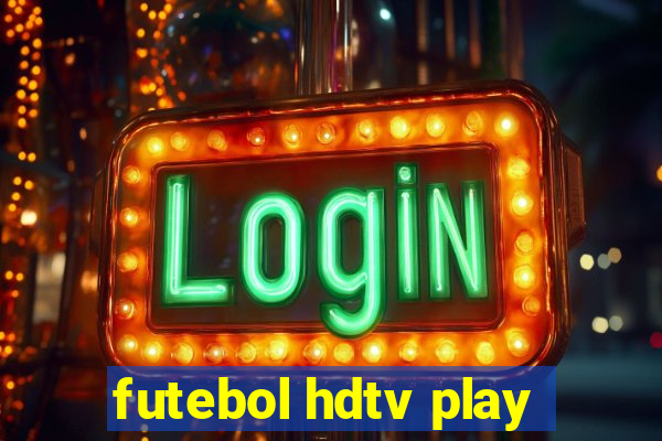 futebol hdtv play