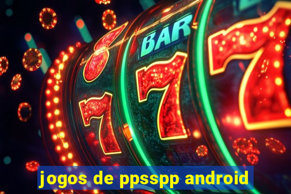 jogos de ppsspp android