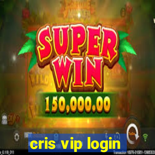 cris vip login