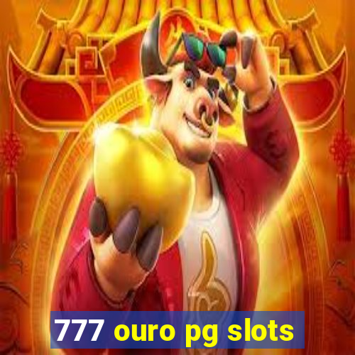 777 ouro pg slots