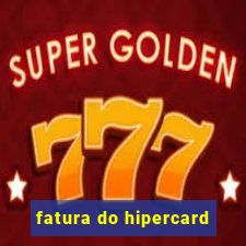 fatura do hipercard