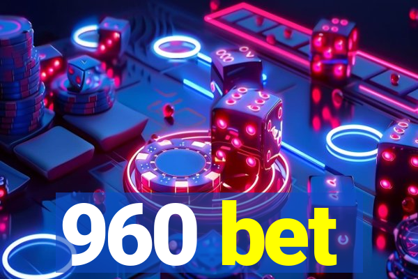 960 bet