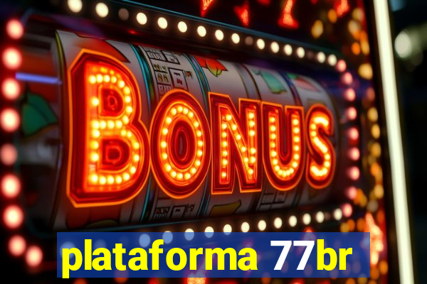 plataforma 77br