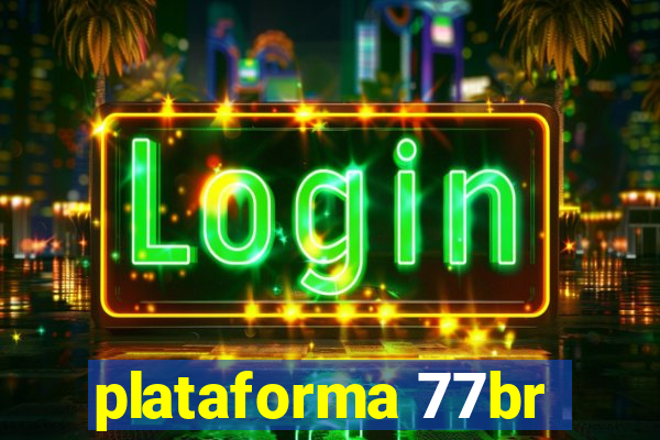 plataforma 77br