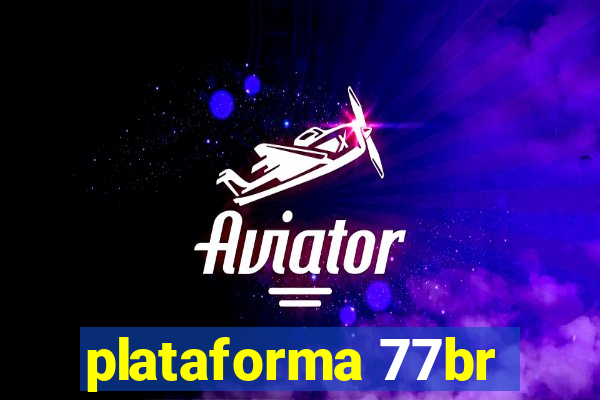 plataforma 77br