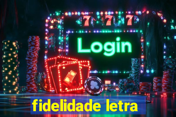 fidelidade letra