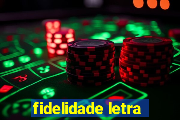 fidelidade letra