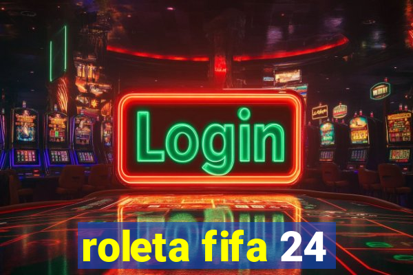 roleta fifa 24