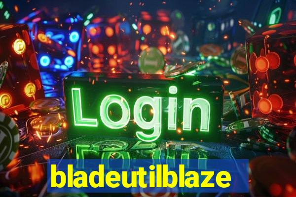 bladeutilblaze