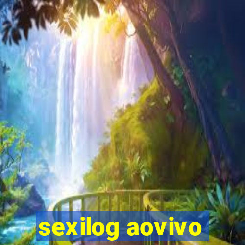 sexilog aovivo