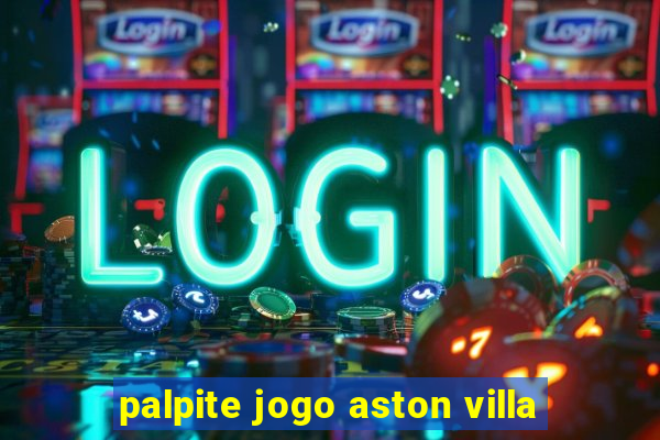 palpite jogo aston villa