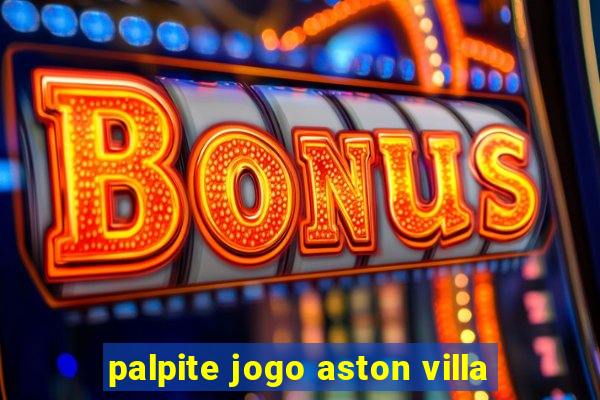 palpite jogo aston villa