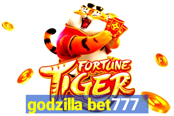 godzilla bet777