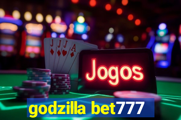 godzilla bet777