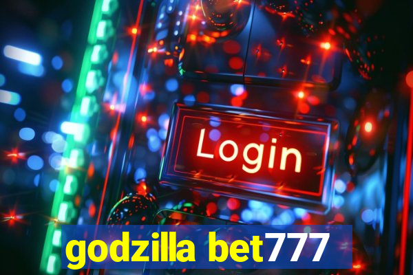 godzilla bet777