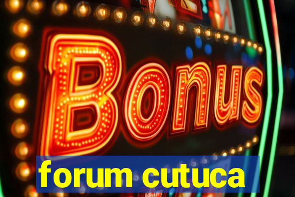 forum cutuca